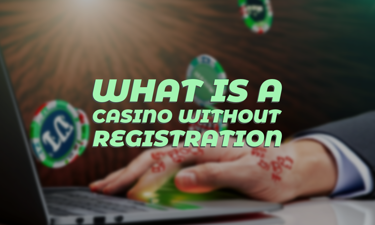 What Is a Casino Without Registration? - Dr. Homey